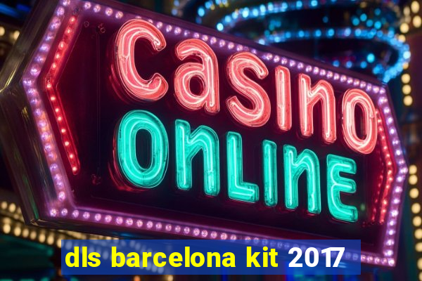 dls barcelona kit 2017